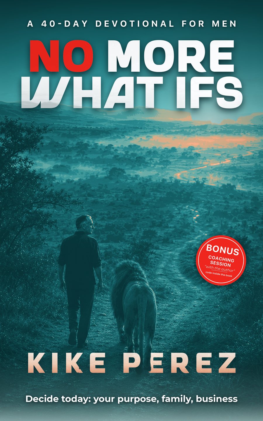 Cover of No More What Ifs, a 40-day devotional for men, by Kike Perez